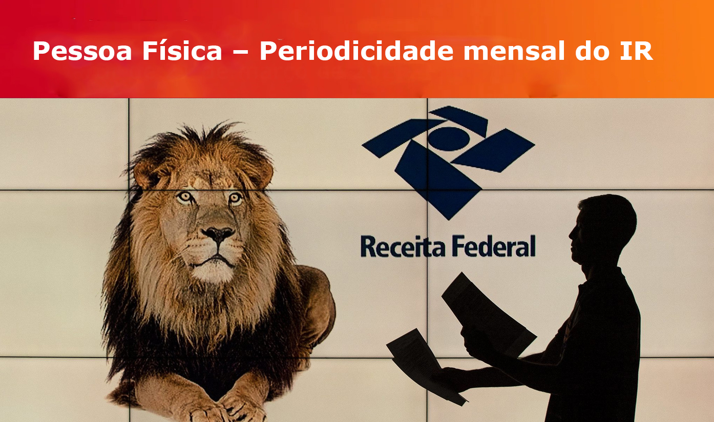 Capa de Pessoa Física – Periodicidade mensal do IR
